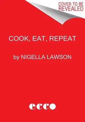 Cook, Eat, Repeat: Zutaten, Rezepte und Geschichten - Cook, Eat, Repeat: Ingredients, Recipes, and Stories