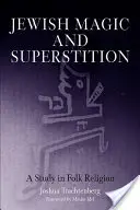 Jüdische Magie und Aberglaube: Eine Studie zur Volksreligion - Jewish Magic and Superstition: A Study in Folk Religion