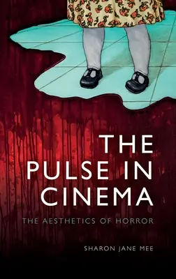 Der Puls im Kino: Die Ästhetik des Horrors - The Pulse in Cinema: The Aesthetics of Horror
