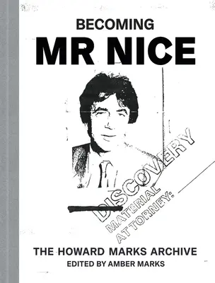 MR Nice werden: Das Howard Marks Archiv - Becoming MR Nice: The Howard Marks Archive