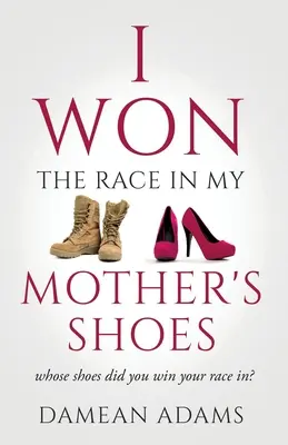 Ich habe das Rennen in den Schuhen meiner Mutter gewonnen - I Won The Race In My Mother's Shoes