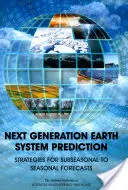 Erdsystemvorhersage der nächsten Generation: Strategien für subsaisonale bis saisonale Vorhersagen - Next Generation Earth System Prediction: Strategies for Subseasonal to Seasonal Forecasts