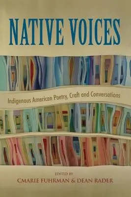 Native Voices: Poesie, Kunsthandwerk und Gespräche der amerikanischen Ureinwohner - Native Voices: Indigenous American Poetry, Craft and Conversations