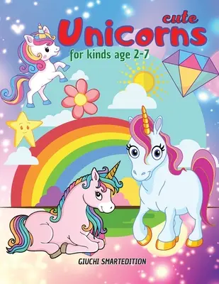 Niedliche Einhörner Malbuch 2: Einhörner Malbuch für Kinder, Kleinkinder, Mädchen und Jungen, Activity Workbook für Arten, leicht zu färben Alter 2-7 - Cute Unicorns coloring book 2: Unicorns coloring book for kids, Toddlers, Girls and Boys, Activity Workbook for kinds, Easy to coloring Ages 2-7