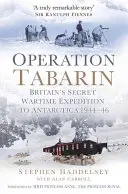 Operation Tabarin: Großbritanniens geheime Kriegsexpedition in die Antarktis 1944-46 - Operation Tabarin: Britain's Secret Wartime Expedition to Antarctica 1944-46