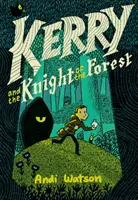 Kerry und der Ritter des Waldes: (Eine Graphic Novel) - Kerry and the Knight of the Forest: (A Graphic Novel)