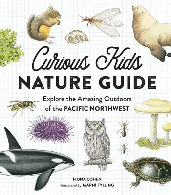 Naturführer für neugierige Kinder: Erforschen Sie die erstaunliche Natur des Pazifischen Nordwestens - Curious Kids Nature Guide: Explore the Amazing Outdoors of the Pacific Northwest