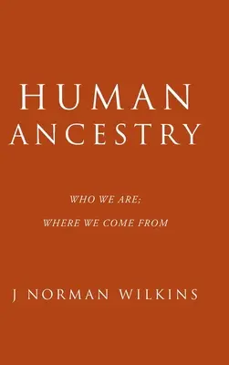 Die menschliche Abstammung: Wer wir sind; woher wir kommen - Human Ancestry: Who We Are; Where We Come From