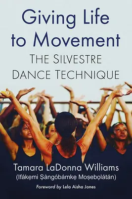 Der Bewegung Leben einhauchen: Die Silvestre-Tanztechnik - Giving Life to Movement: The Silvestre Dance Technique