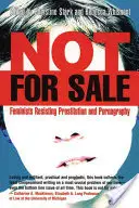 Nicht zu verkaufen: Feministinnen im Widerstand gegen Prostitution und Pornografie - Not for Sale: Feminists Resisting Prostitution and Pornography