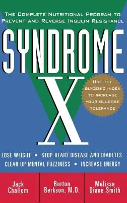 Syndrom X: Das vollständige Ernährungsprogramm zur Vorbeugung und Umkehrung der Insulinresistenz - Syndrome X: The Complete Nutritional Program to Prevent and Reverse Insulin Resistance