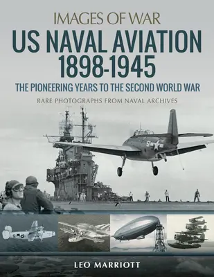 US-Marinefliegerei 1898-1945: Die Pionierjahre bis zum Zweiten Weltkrieg - US Naval Aviation 1898-1945: The Pioneering Years to the Second World War