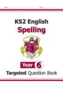 KS2 English Targeted Question Book: Rechtschreibung - Jahrgangsstufe 6 - KS2 English Targeted Question Book: Spelling - Year 6