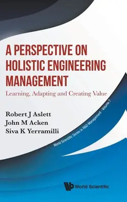 Perspektive auf ganzheitliches Engineering Management, A: Lernen, Anpassen und Wert schaffen - Perspective on Holistic Engineering Management, A: Learning, Adapting and Creating Value