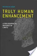 Wahrhaft menschliches Enhancement: Eine philosophische Verteidigung der Grenzen - Truly Human Enhancement: A Philosophical Defense of Limits