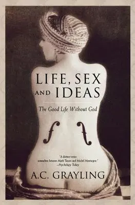 Leben, Sex und Ideen: Das gute Leben ohne Gott - Life, Sex and Ideas: The Good Life Without God