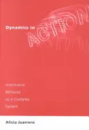 Dynamik in Aktion: Intentionales Verhalten als komplexes System - Dynamics in Action: Intentional Behavior as a Complex System