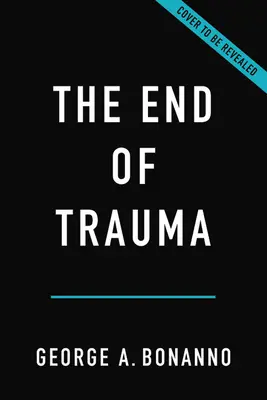 Das Ende des Traumas: Wie die neue Wissenschaft der Resilienz unser Denken über PTSD verändert - The End of Trauma: How the New Science of Resilience Is Changing How We Think about Ptsd