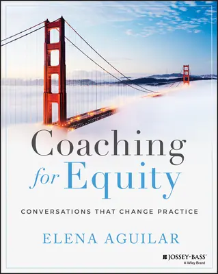 Coaching für Gerechtigkeit: Gespräche, die die Praxis verändern - Coaching for Equity: Conversations That Change Practice