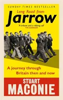 Der lange Weg von Jarrow: Eine Reise durch Großbritannien damals und heute - Long Road from Jarrow: A Journey Through Britain Then and Now