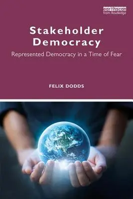 Stakeholder-Demokratie: Repräsentative Demokratie in einer Zeit der Furcht - Stakeholder Democracy: Represented Democracy in a Time of Fear