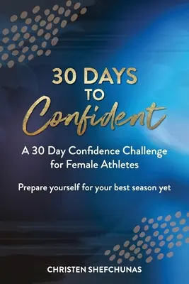 30 Tage bis zum Selbstvertrauen: Eine 30-Tage-Herausforderung für weibliche Athleten - 30 Days to Confident: A 30 Day Confidence Challenge for Female Athletes