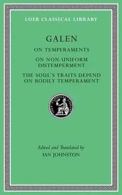 Über die Temperamente. Über die ungleichmäßigen Temperamente. Die Eigenschaften der Seele hängen vom körperlichen Temperament ab - On Temperaments. on Non-Uniform Distemperment. the Soul's Traits Depend on Bodily Temperament