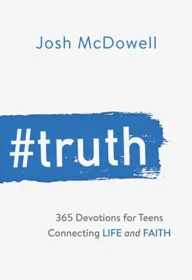 #Wahrheit: 365 Andachten für Teenager, die Leben und Glauben miteinander verbinden - #truth: 365 Devotions for Teens Connecting Life and Faith