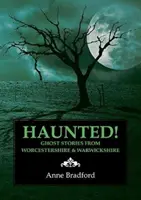 Gespenstisch! - Geistergeschichten aus Worcestershire und Warwickshire - Haunted! - Ghost Stories from Worcestershire & Warwickshire