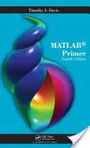 MATLAB-Fibel (Davis Timothy A. (Texas A&M College Station TX USA)) - MATLAB Primer (Davis Timothy A. (Texas A&M College Station TX USA))