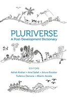 Pluriverse: Ein Wörterbuch der Post-Entwicklung - Pluriverse: A Post-Development Dictionary