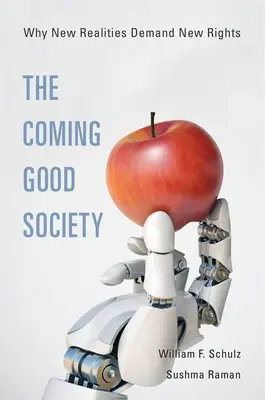 Die kommende gute Gesellschaft: Warum neue Realitäten neue Rechte erfordern - The Coming Good Society: Why New Realities Demand New Rights