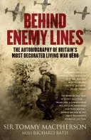 Hinter feindlichen Linien: Die Autobiographie von Großbritanniens höchstdekoriertem lebenden Kriegshelden - Behind Enemy Lines: The Autobiography of Britain's Most Decorated Living War Hero