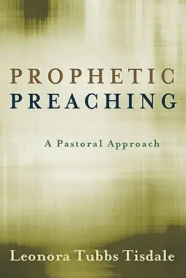 Prophetische Predigt: Ein pastoraler Ansatz - Prophetic Preaching: A Pastoral Approach