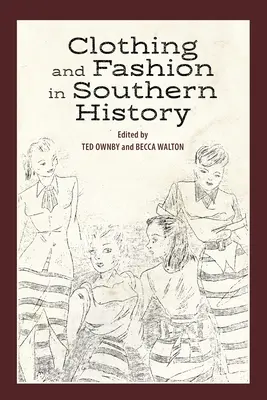 Kleidung und Mode in der Geschichte des Südens - Clothing and Fashion in Southern History
