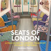 Londoner Sitze - Ein Leitfaden für Moquette-Muster der Londoner Verkehrsbetriebe - Seats of London - A Field Guide to London Transport Moquette Patterns