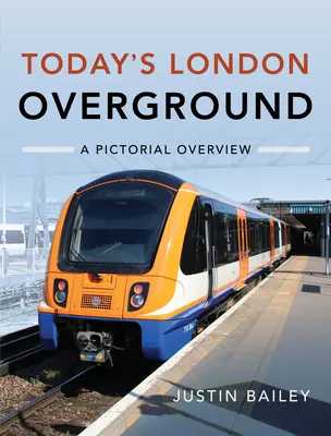 London Overground von heute: Ein bildlicher Überblick - Today's London Overground: A Pictorial Overview