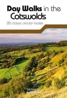 Tageswanderungen in den Cotswolds - 20 klassische Rundwanderwege - Day Walks in the Cotswolds - 20 classic circular routes