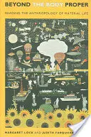 Jenseits des eigentlichen Körpers: Lektüre der Anthropologie des materiellen Lebens - Beyond the Body Proper: Reading the Anthropology of Material Life