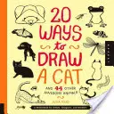 20 Arten, eine Katze zu zeichnen, und 44 andere fantastische Tiere: Ein Skizzenbuch für Künstler, Designer und Doodler - 20 Ways to Draw a Cat and 44 Other Awesome Animals: A Sketchbook for Artists, Designers, and Doodlers