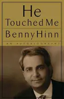 Er hat mich berührt: Eine Autobiographie - He Touched Me: An Autobiography