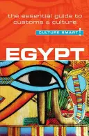 Ägypten - Culture Smart!, Band 47: Der unverzichtbare Leitfaden für Brauchtum und Kultur - Egypt - Culture Smart!, Volume 47: The Essential Guide to Customs & Culture