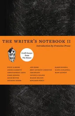 The Writer's Notebook II: Craft Essays aus dem Tin House - The Writer's Notebook II: Craft Essays from Tin House