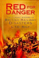 Rot für Gefahr: Die klassische Geschichte der britischen Eisenbahnen - Red for Danger: The Classic History of British Railways