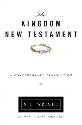 Königreich Neues Testament - OE: Eine zeitgenössische Übersetzung - Kingdom New Testament-OE: A Contemporary Translation