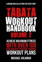 Tabata-Workout-Handbuch, Band 2: Mehr als 100 völlig neue, hochintensive Intervall-Trainingseinheiten (Hiit) für alle Fitness-Levels - Tabata Workout Handbook, Volume 2: More Than 100 All-New, High Intensity Interval Training Workouts (Hiit) for All Fitness Levels