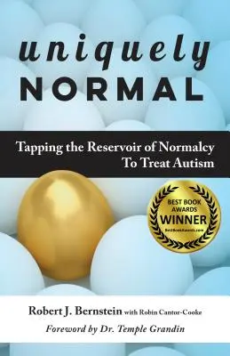 Einzigartig normal: Anzapfen des Reservoirs der Normalität zur Behandlung von Autismus - Uniquely Normal: Tapping the Reservoir of Normalcy to Treat Autism