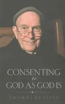 Gott zustimmen, wie Gott ist - Consenting to God as God Is