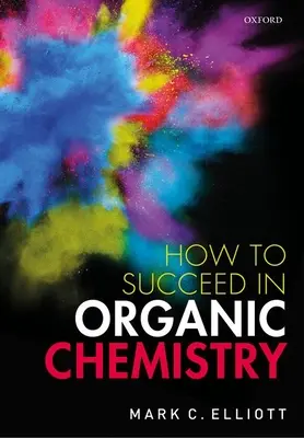 Wie man in organischer Chemie Erfolg hat - How to Succeed in Organic Chemistry