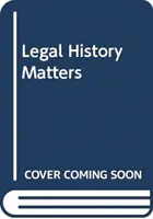 Rechtsgeschichte ist wichtig - von der Magna Carta bis zum Amtsenthebungsverfahren gegen Clinton - Legal History Matters - From Magna Carta to the Clinton Impeachment